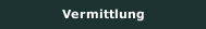 Vermittlung
